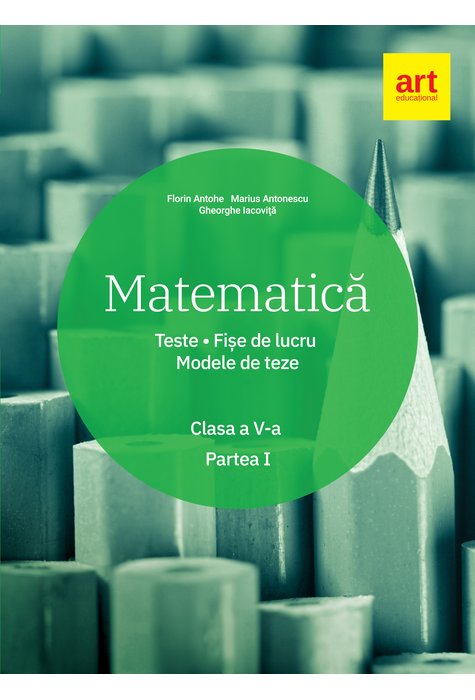 Matematica. Clasa a V-a. Semestrul 1 | Marius Antonescu, Florin Antohe, Gheorghe Iacovita