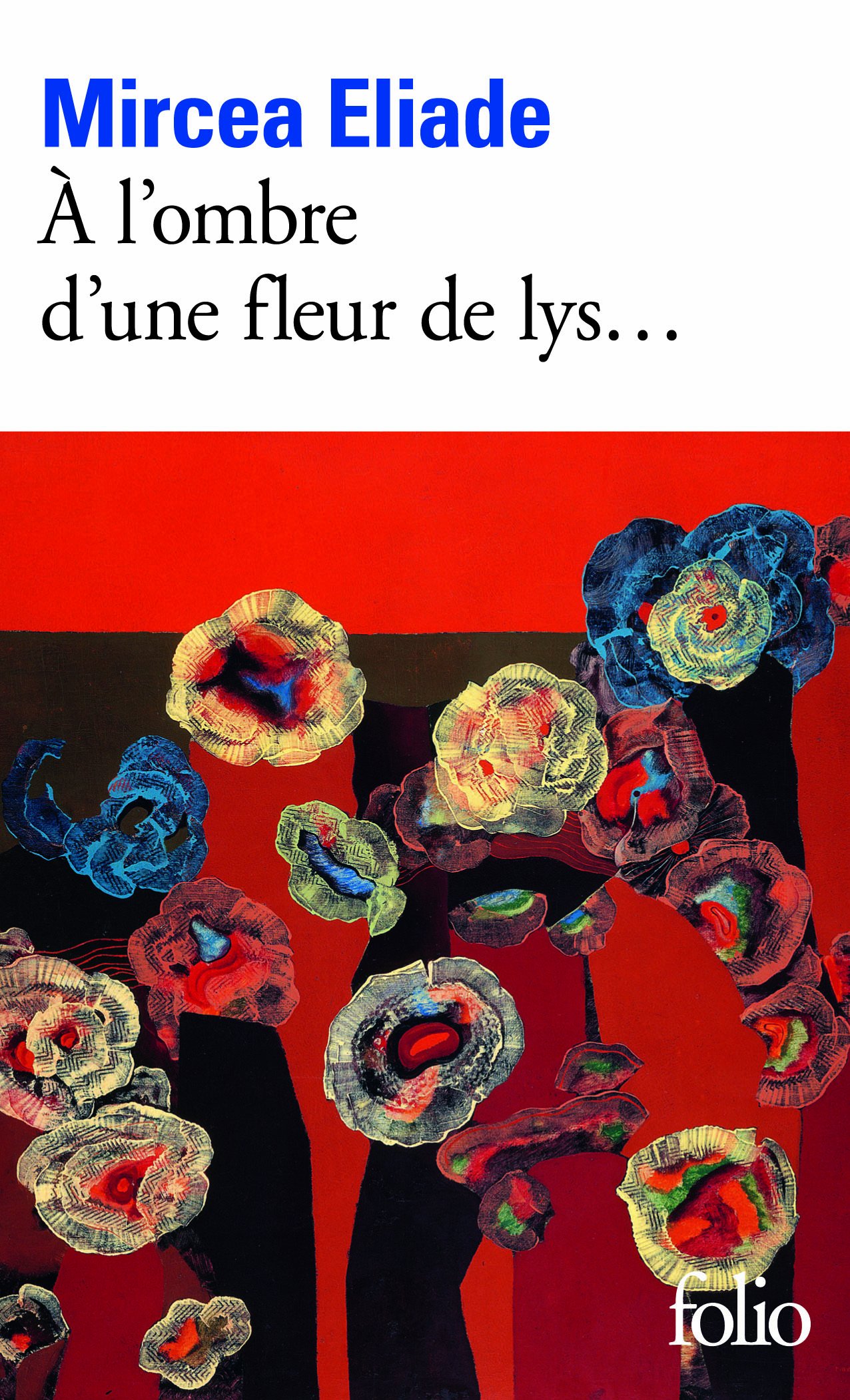 A l\'ombre d\'une fleur de lys | Mircea Eliade