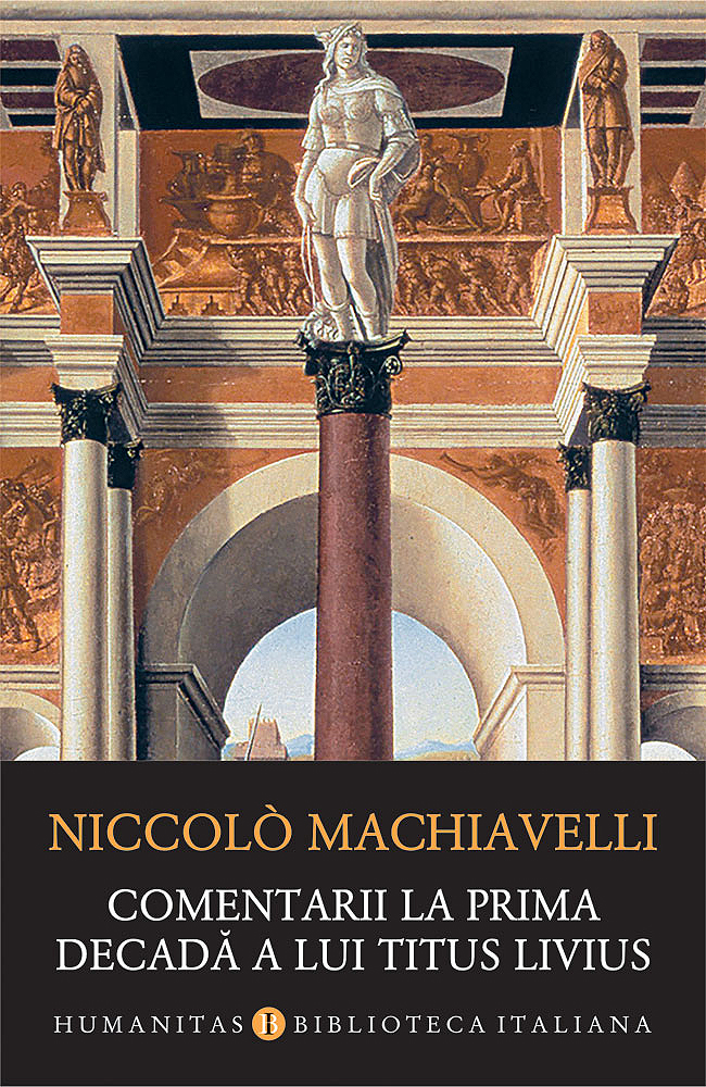 Comentarii la prima decada a lui Titus Livius | Niccolo Machiavelli carturesti.ro Carte