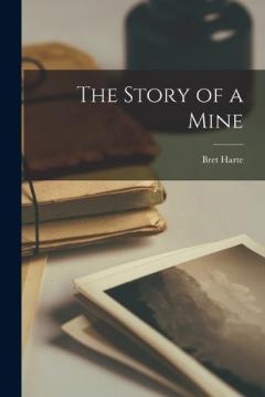 The Story of a Mine