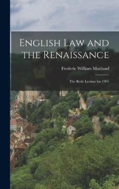 Coperta cărții English Law and the Renaissance: The Rede Lecture for 1901