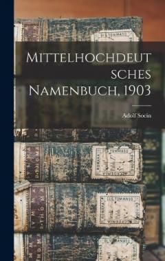 Mittelhochdeutsches Namenbuch, 1903
