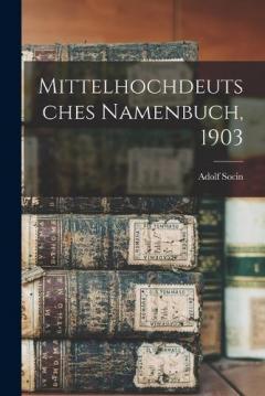 Mittelhochdeutsches Namenbuch, 1903
