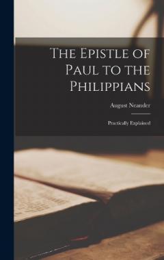 The Epistle of Paul to the Philippians: Practically Explained