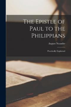 The Epistle of Paul to the Philippians: Practically Explained