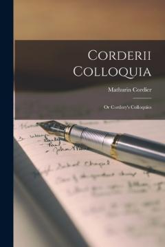 Corderii Colloquia: Or Cordery's Colloquies