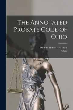 The Annotated Probate Code of Ohio