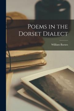 Poems in the Dorset Dialect