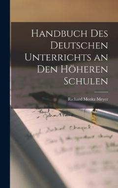 Handbuch des deutschen Unterrichts an den höheren Schulen