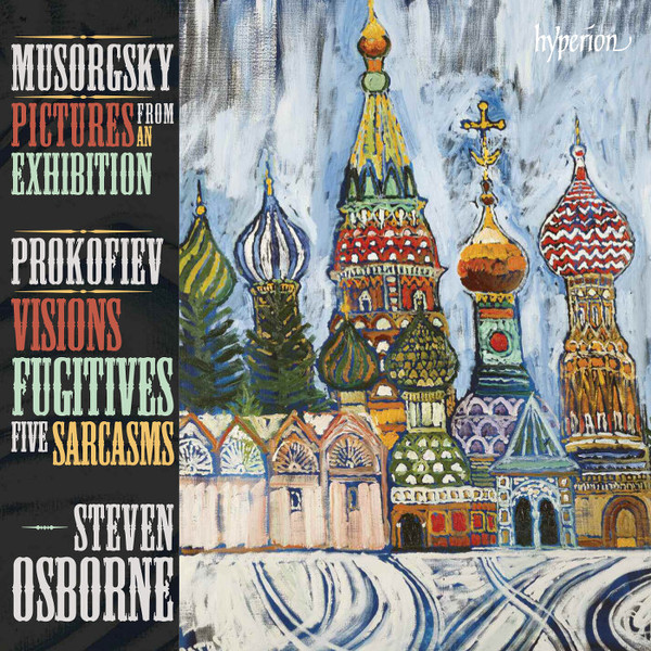 Pictures From An Exhibition / Visions Fugitives & Sarcasms | Modest Mussorgsky, Sergei Prokofiev, Steven Osborne