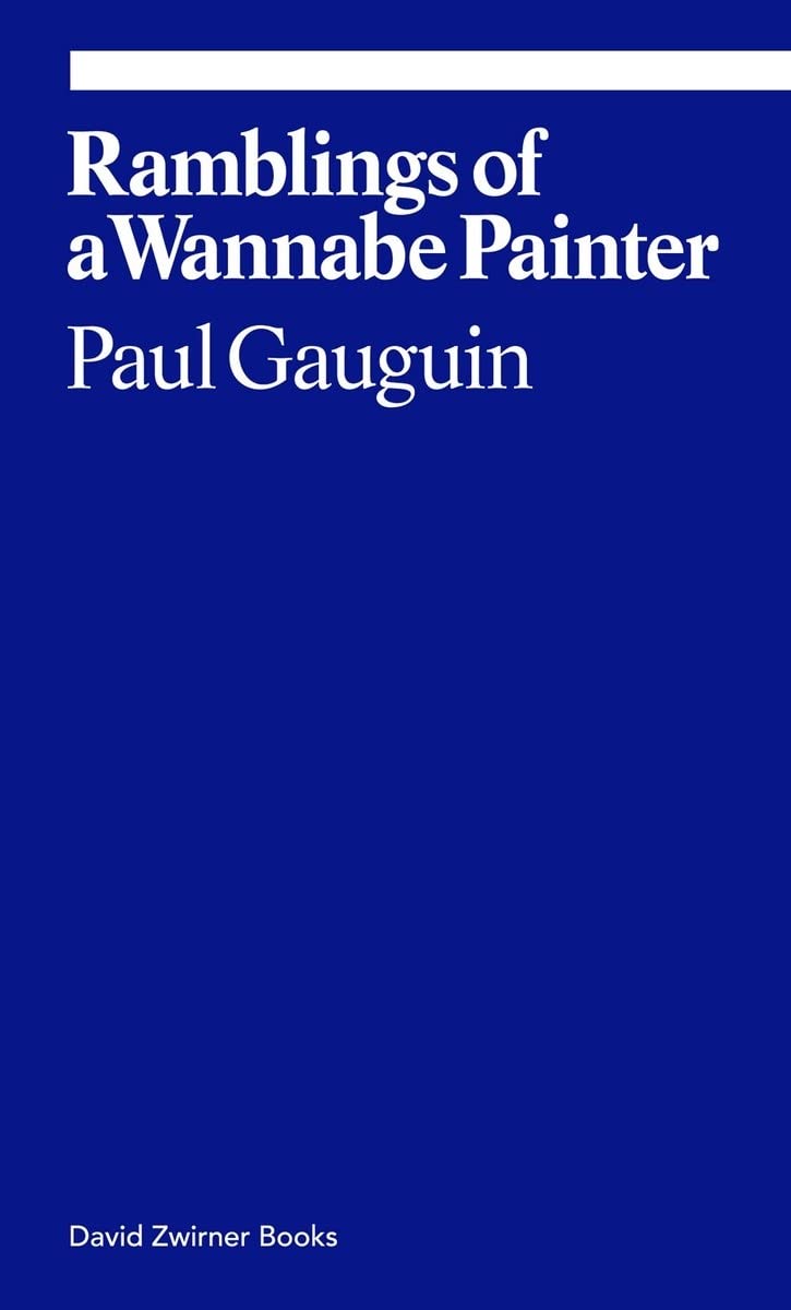 Paul Gauguin: Ramblings of a Wannabe Painter | Donatien Grau