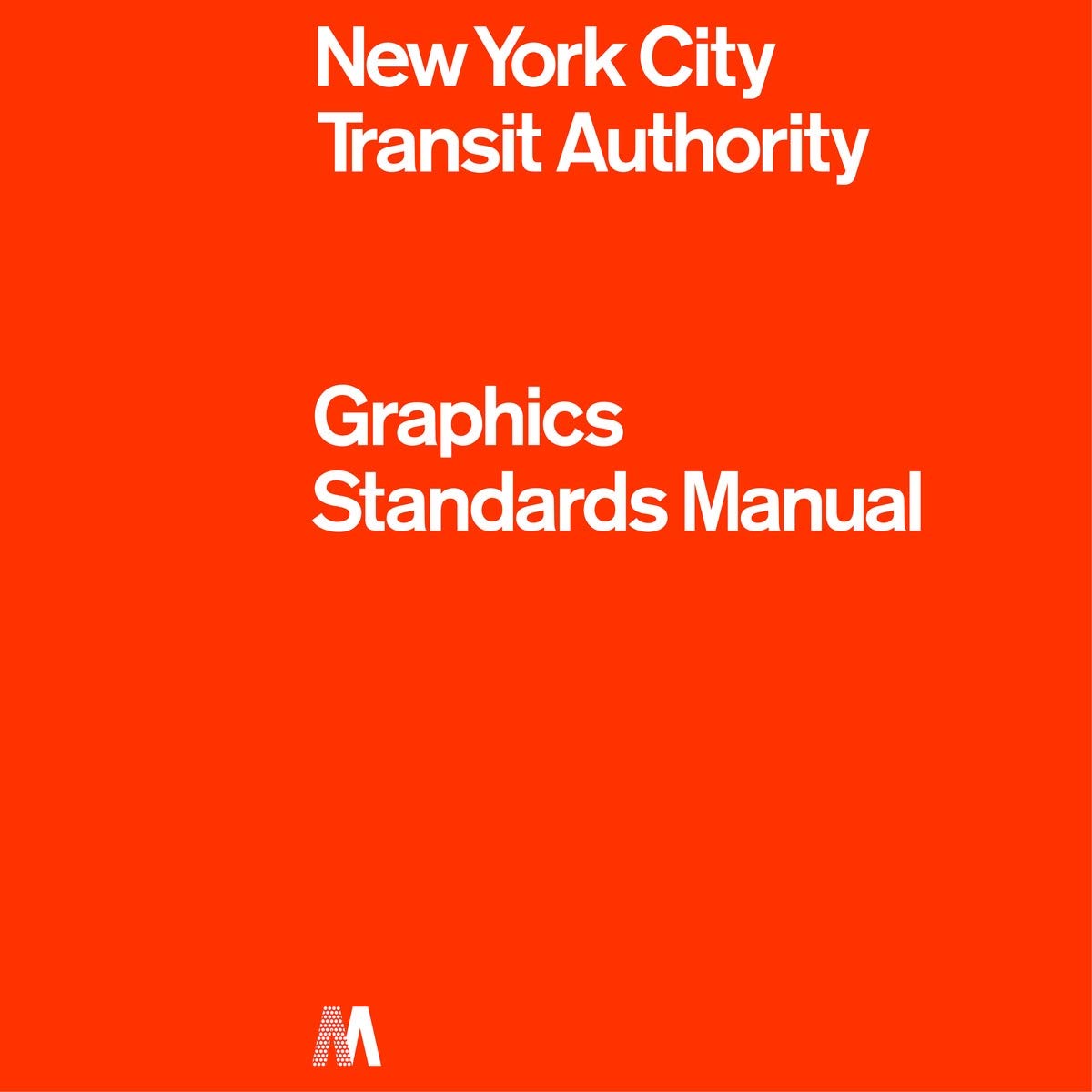 NYCTA Graphics Standards Manual: Compact Edition | Jesse Reed, Hamish Smyth