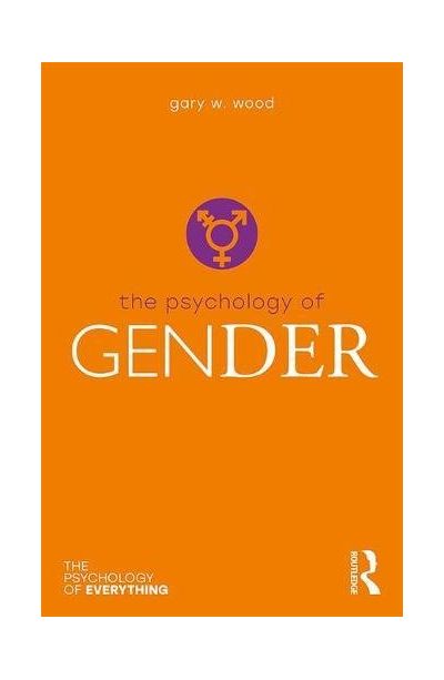 The Psychology of Gender | Gary Wood