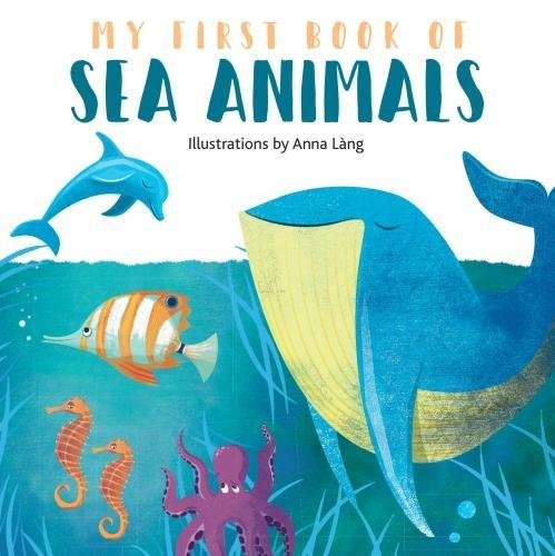 My First Book of Sea Animals | Anna Lang