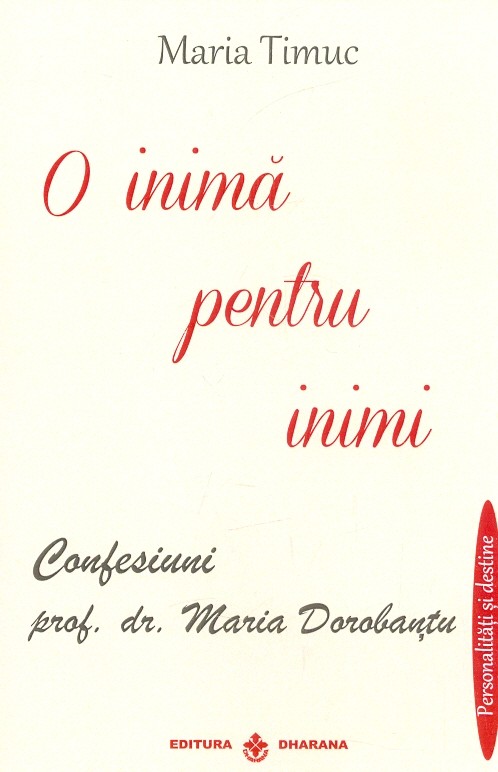 O inima pentru inimi | Maria Timuc carturesti.ro Biografii, memorii, jurnale