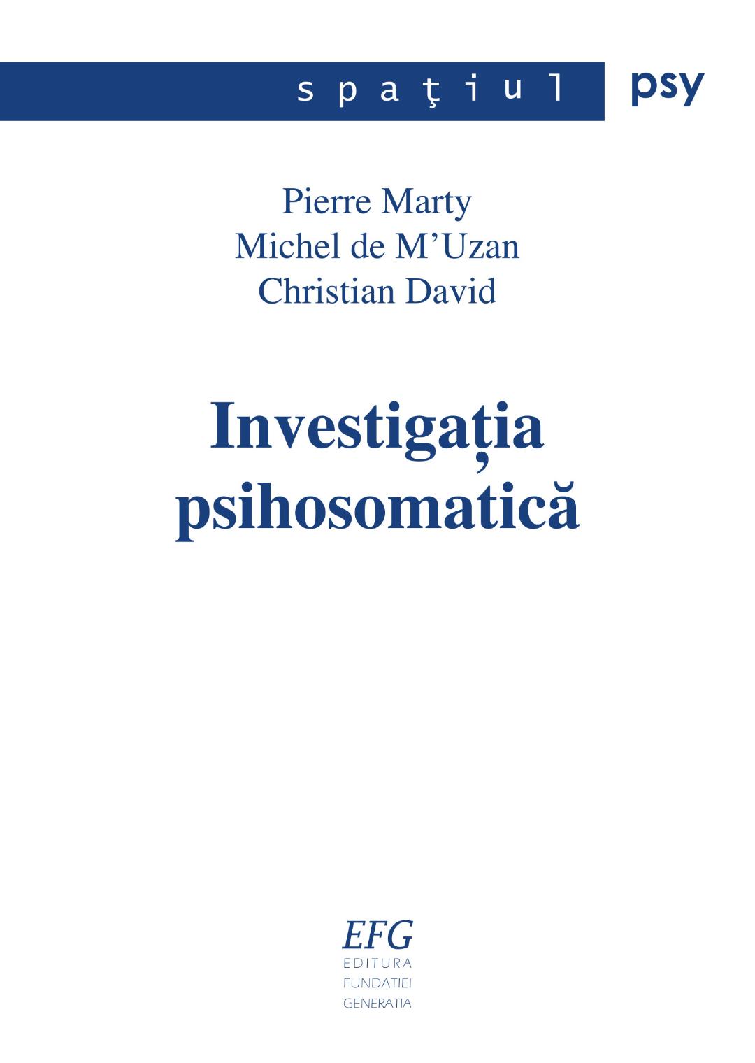 Investigatia psihosomatica | Pierre Marty, Michel de M’Uzan, Christian David carturesti.ro poza bestsellers.ro