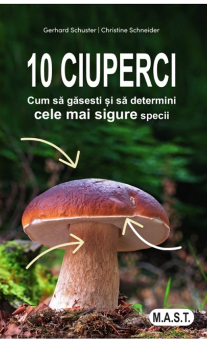 10 ciuperci | Gerhard Schuster, Christine Schneider carturesti.ro Carte