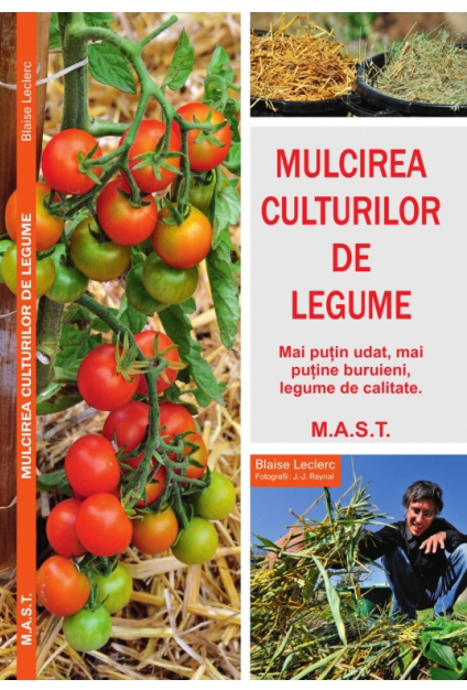 Mulcirea culturilor de legume | Blaise Leclerc carturesti.ro Carte