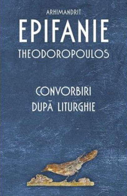 Convorbiri dupa Liturghie | Epifanie Theodoropoulos