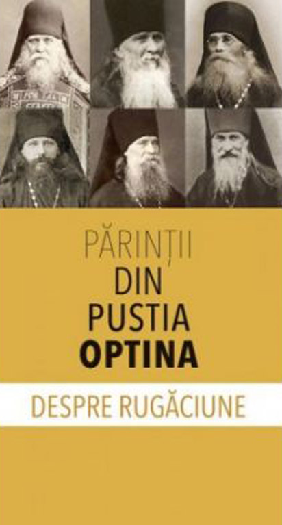 Parintii din Pustia Optina despre rugaciune | carturesti.ro