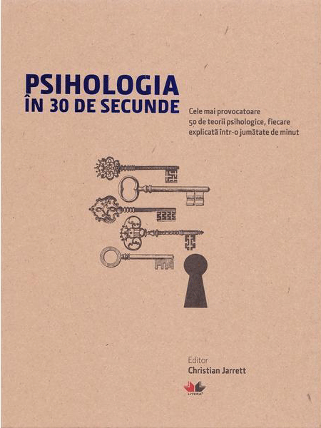 Psihologia in 30 de secunde | Voughan Bell, Moheb Costandi, Christian Jarrett carturesti.ro Carte