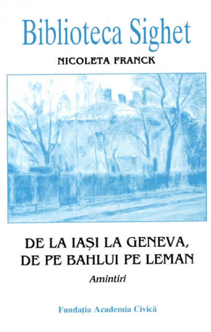 PDF De la Iasi la Geneva | Nicoleta Franck carturesti.ro Biografii, memorii, jurnale