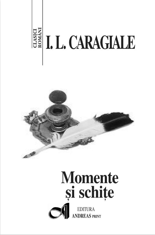 Momente si schite | Ion Luca Caragiale - 3