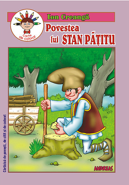 Povestea lui Stan Patitu | Ion Creanga Andreas Carte