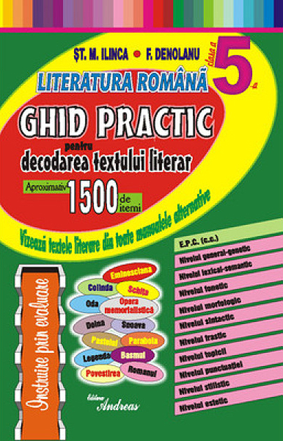 Literatura romana clasa a V-a - Ghid practic pentru decodarea textului literar | St. M. Ilinca, F. Denolanu