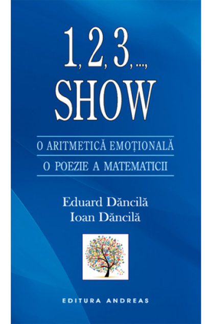 1,2,3, …, Show | Ioan Dancila, Eduard Dancila Andreas imagine 2022
