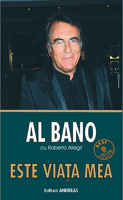 Este viata mea – autobiografia cantaretului Al Bano | Al Bano, Roberto Allegri Andreas 2022
