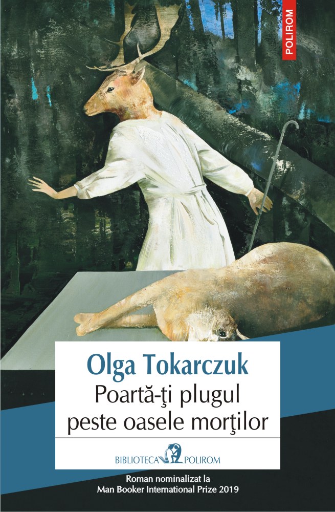 Poarta-ti plugul peste oasele mortilor | Olga Tokarczuk