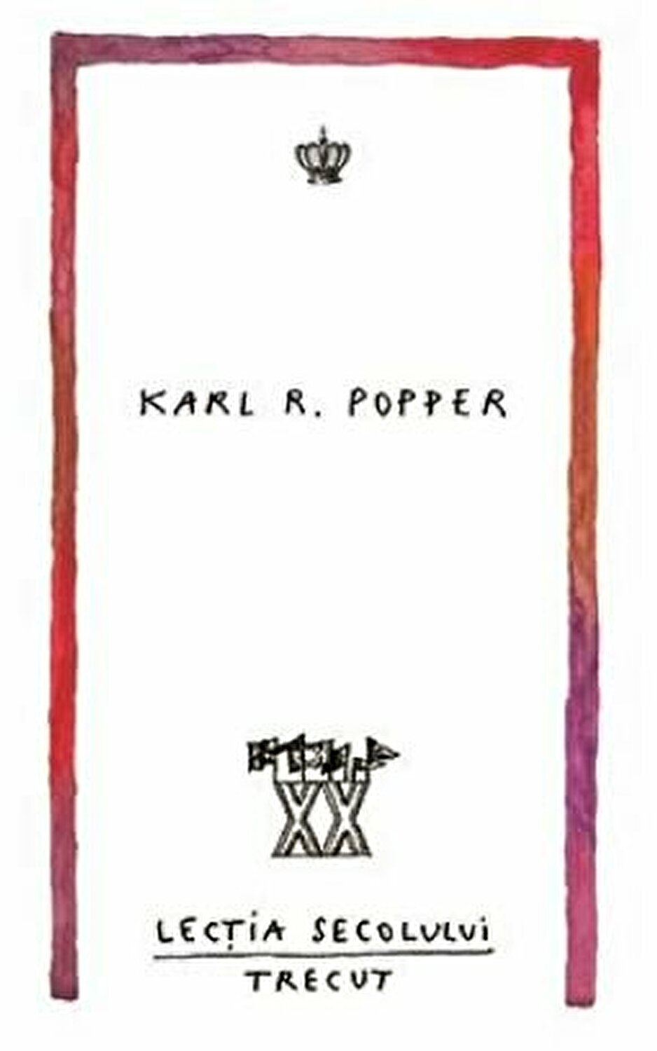 Lectia secolului trecut | Karl R. Popper Baroque Books&Arts Carte
