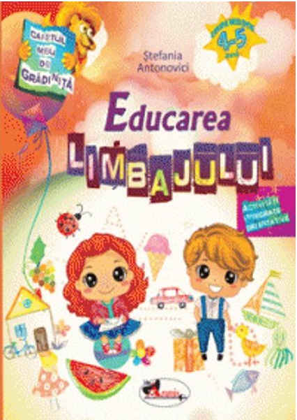 Educarea limbajului (4-5 ani) | Stefania Antonovici 4.5
