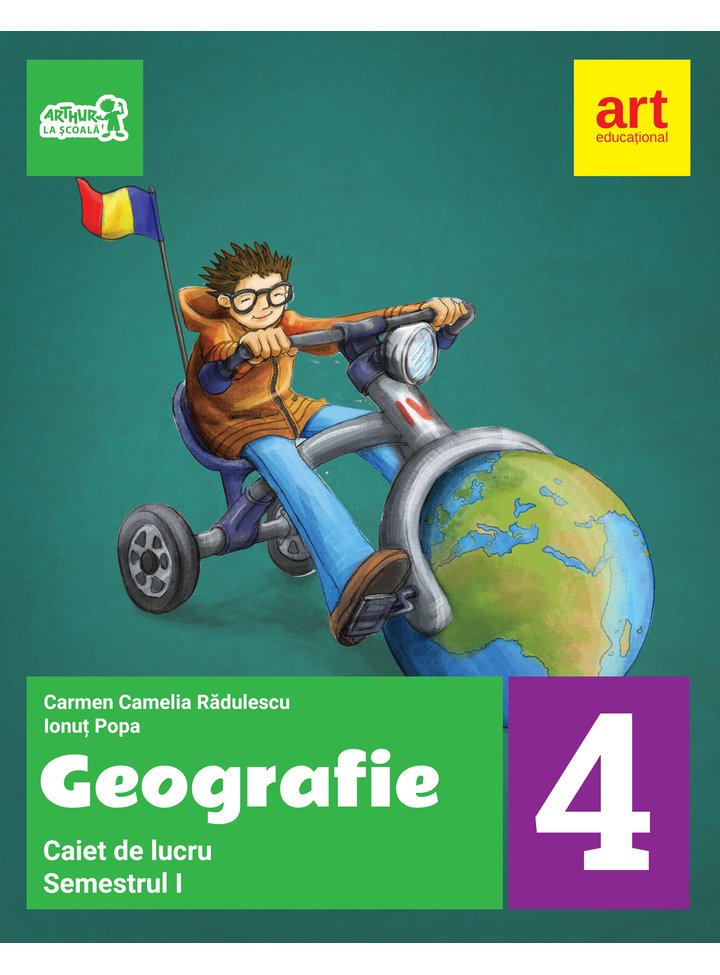 Geografie. Caiet de lucru. Clasa a IV-a. Semestrul I | Carmen Camelia Radulescu, Ionut Popa