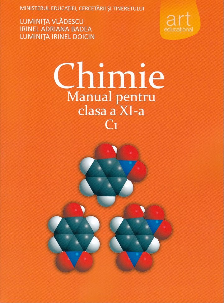 PDF Chimie C1 – Manual pentru clasa a XI-a | Luminita Vladescu, Irinel Badea, Luminita Irinel Doicin ART educational Scolaresti