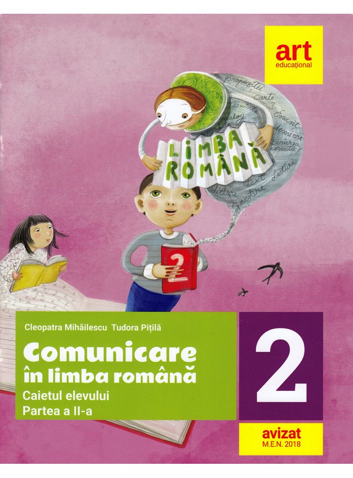 Comunicare in limba romana. Caietul meu de lucru. Clasa a II-a. Partea II-a | Cleopatra Mihailescu, Tudora Pitila