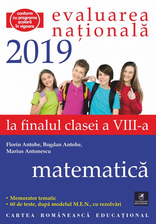 Evaluarea nationala la finalul clasei a VIII-a. Matematica. 2019 | Bogdan Antohe, Florin Antohe, Marius Antonescu - 1 | YEO