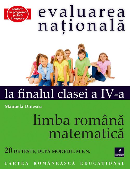 Evaluarea nationala la finalul clasei a IV-a. Limba romana. Matematica | Manuela Dinulescu