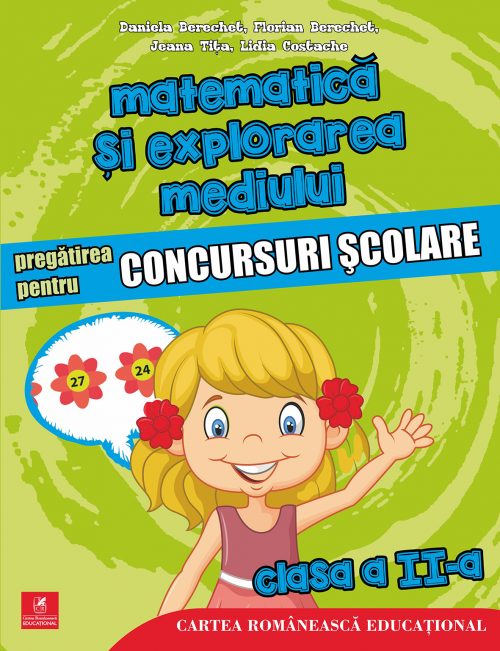 Matematica si explorarea mediului. Pregatirea pentru concursuri scolare. Clasa a II-a | Daniela Berechet, Florian Berechet, Jeana Tita, Lidia Costache - 1 | YEO