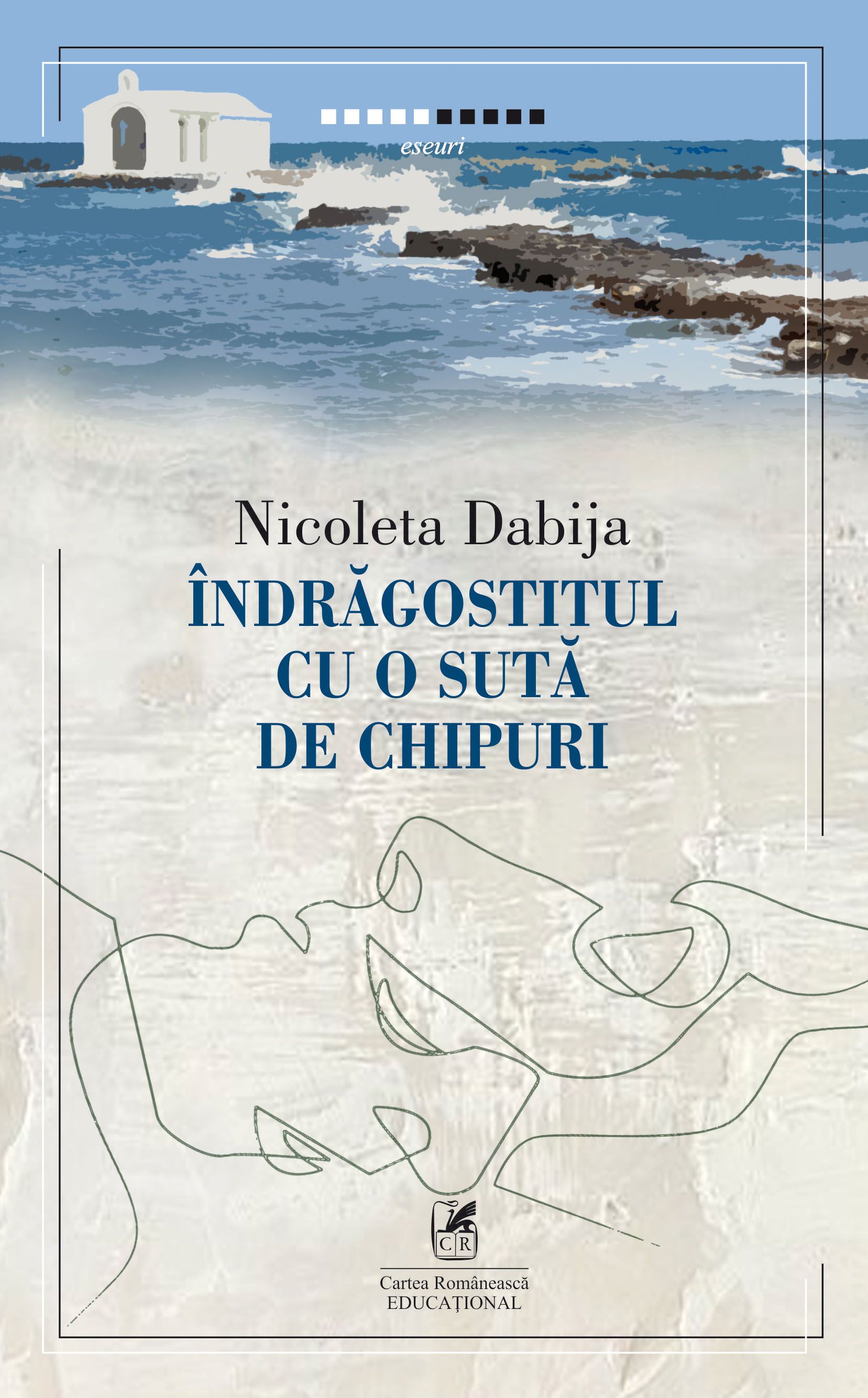 PDF Indragostitul cu o suta de chipuri | Nicoleta Dabija Cartea Romaneasca educational Carte