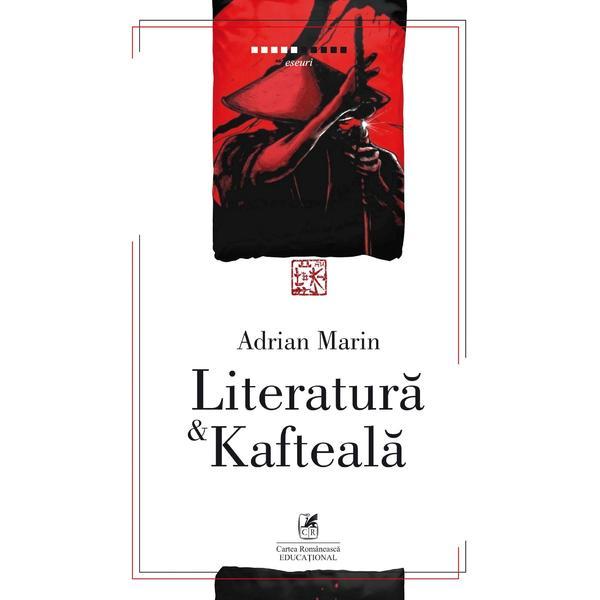 Literatura & Kafteala | Adrian Marin Cartea Romaneasca educational Carte