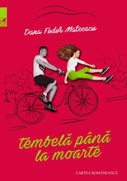Tembela pana la moarte | Dana Fodor Mateescu Cartea Romaneasca poza bestsellers.ro