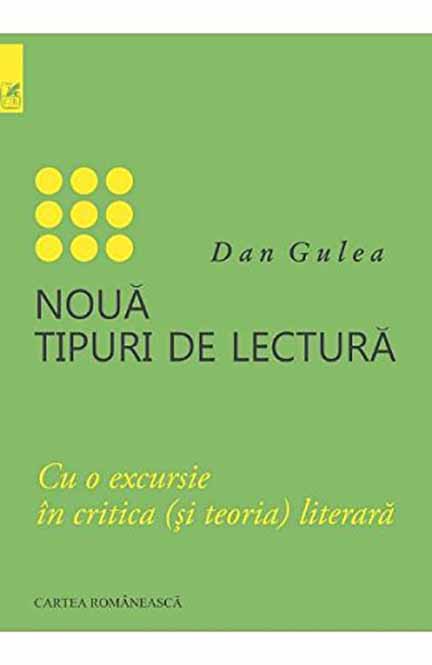 Noua tipuri de lectura | Dan Gulea Cartea Romaneasca Carte