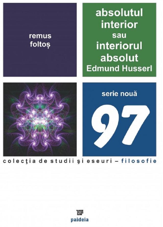 Absolutul interior sau interiorul absolut. Edmund Husserl | Remus Foltos absolut 2022