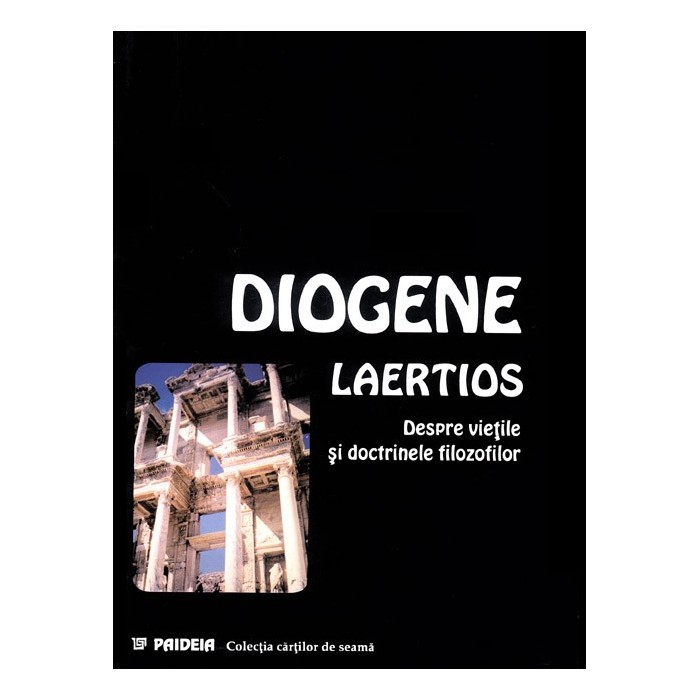 Despre vietile si doctrinele filosofilor | Diogenes Laertios