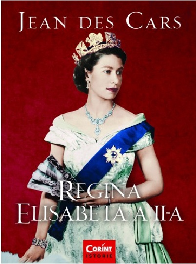 Regina Elisabeta a II-a | Jean Des Cars Biografii