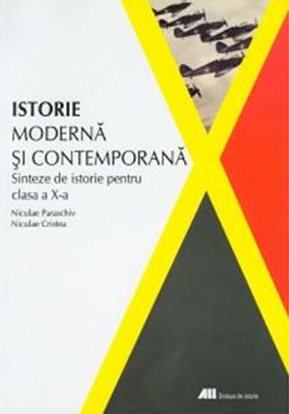 Istorie moderna si contemporana. Sinteze de istorie pentru clasa a X-a | Nicolae Paraschiv, Niculae Cristea