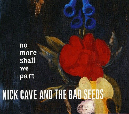 No More Shall We Part | Nick Cave & the Bad Seeds