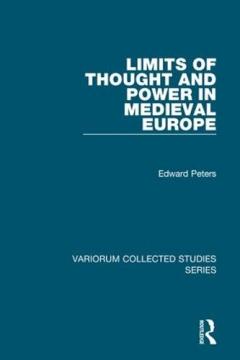 Coperta cărții Limits of Thought and Power in Medieval Europe